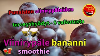 Viinirypäle bananni smoothie. Punaisten viinirypäleiden terveyshyödyt - 5 vaikutusta