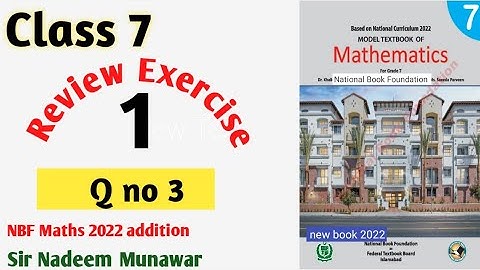 Class 7  Review exercise 1 Q no 3 class 7 review Ex 1 2022 addition NBF Maths Sir Nadeem  Munawar
