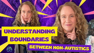 Grenzen tussen niet-autisten begrijpen | De R.E.A.L. Neurodiverse™ Family Systems Approach