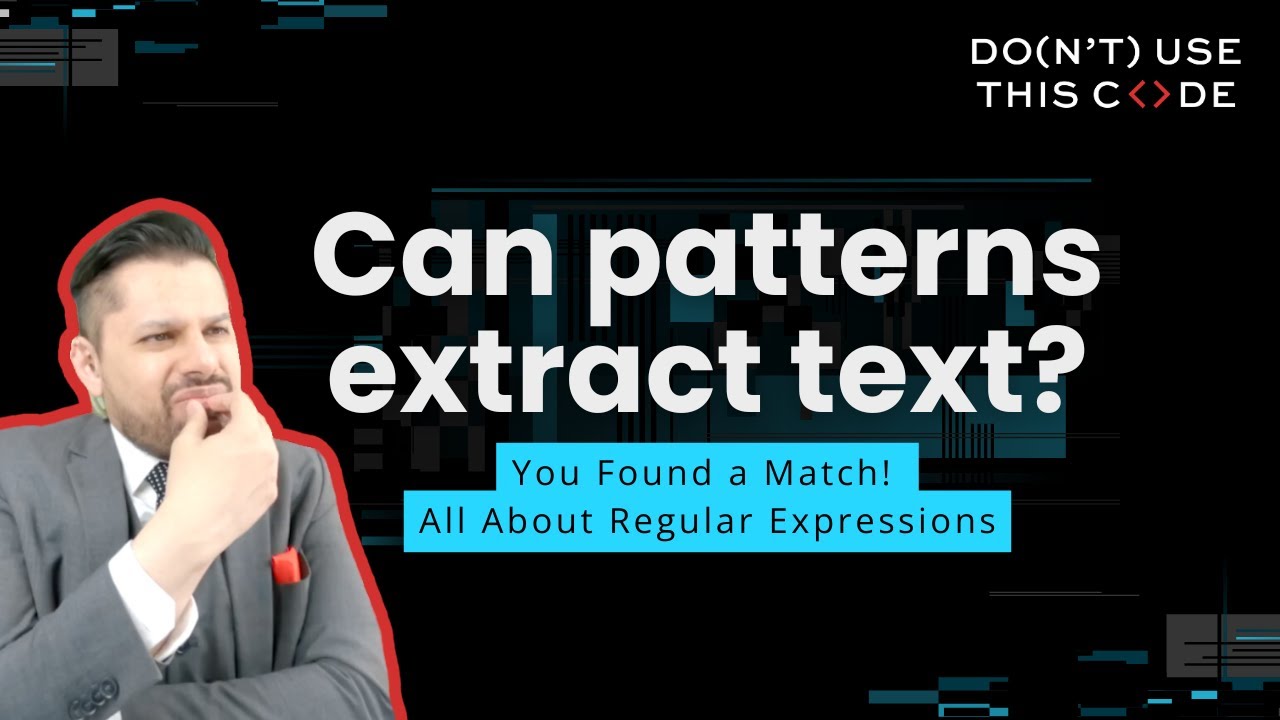 Can Patterns Extract Text? | All About Regular Expressions Part 2