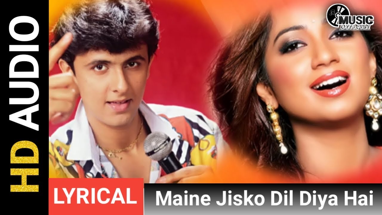 Maine jisko Dil ye Diya hai Reprise Shreya  Sonu Nigam