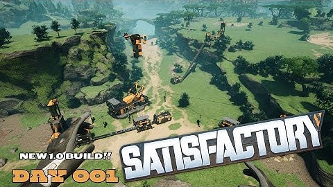 Satisfactory 1.0 DAY 001 A New Beginning!