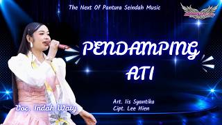 PENDAMPING ATI VOC. INDAH WATY - THE NEXT OF PANTURA SEINDAH MUSIC - LIVE BANJARHARJO BREBES