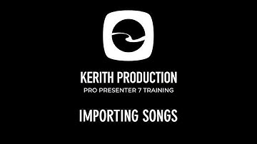 Pro Presenter 7 Training - Importing Songs
