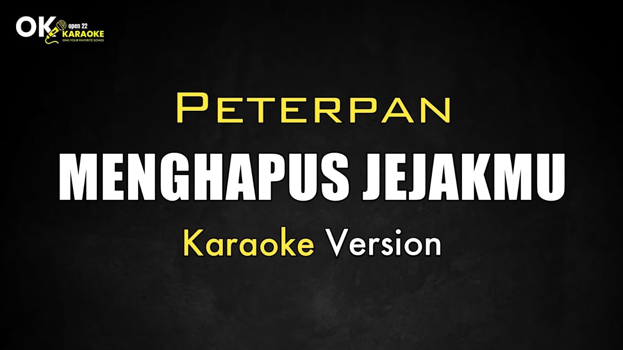 Menghapus Jejakmu - PETERPAN [ Karaoke Version ] || Open 22 Karaoke