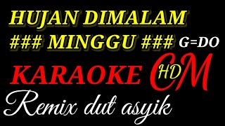 HUJAN DIMALAM MINGGU TEMBANG LAWAS ,REMIX DUT ASYIK KARAOKE