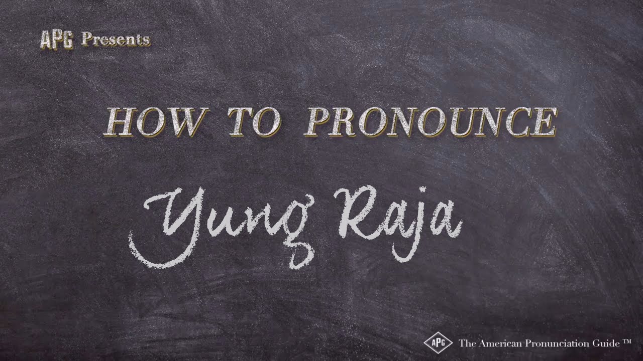 How to Pronounce Yung Raja (According to YUNG RAJA!)