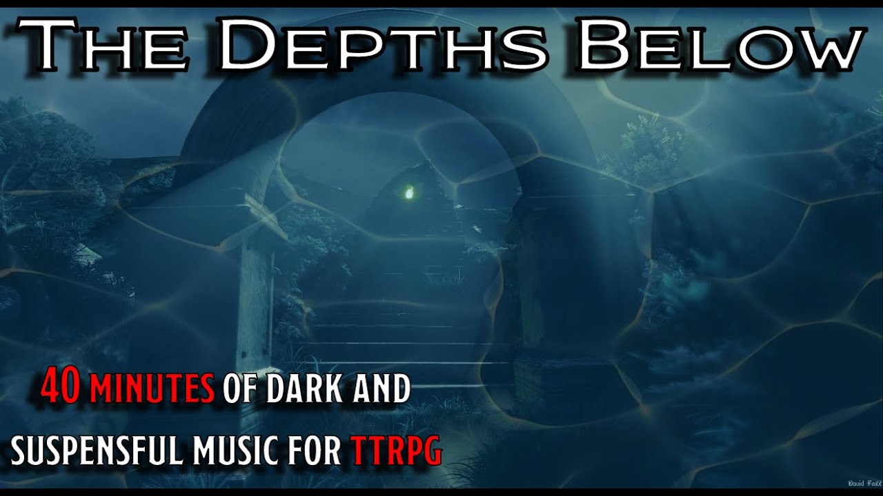 The Depths Below | Dark and Suspenseful Music for TTRPG's | D&D ...