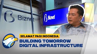  Dialog  Membangun Infrastruktur Digital Indonesia Bersama Biznet  selamat Pagi Indonesia