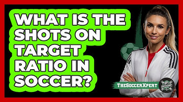 What Is The Shots On Target Ratio In Soccer? - The Soccer Xpert