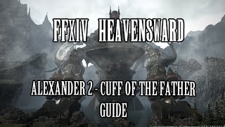 FFXIV Heavensward: Alexander - Cuff of the Father (Normal) Guide Resimi