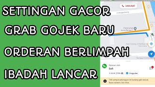 CARA SETTING GRAB GOJEK GACOR TERBARU AUTO GACOR