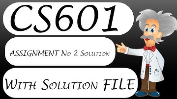 CS601 Assignment No 2 Solution 2022 With Solution File