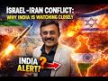 Israel-Iran Conflict: Why India Is Watching Closely