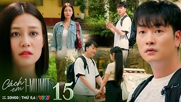 Cách em 1 milimet tập 15 | Đức tá hoả bỏ chạy khi bị Tú bắt gặp đang chờ đón bạn gái