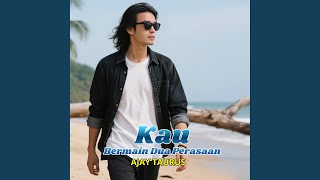 Download Lagu KAU BERMAIN DUA PERASAAN MP3
