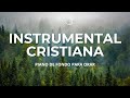 🎹💆🏻‍♂️MÚSICA INSTRUMENTAL CRISTIANA | Adoración Cristiana Instrumental | PIANO PARA ORAR