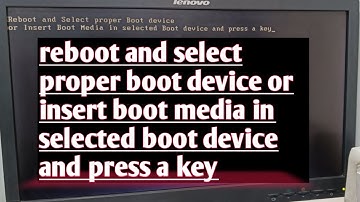 Reboot and Select Proper Boot Device or insert Boot Media in Selected Boot Device and Press a Key