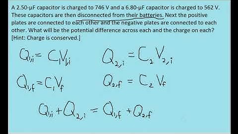 A 2.50-μF capacitor is charged to 746 V and a 6.80-μF capacitor is charged to 562 V.