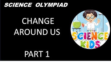 olympiad class6 Change Around Us