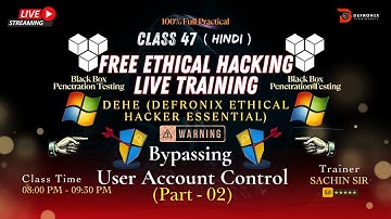 Day-47 Bypassing UAC Part 2 Blackbox Pentesting -  Ethical Hacking Free DEHE Course [ Hindi ]