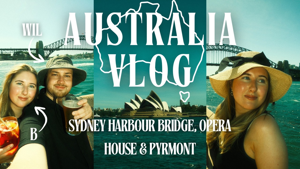 First Day in Sydney City! Pyrmont, Harbour Bridge & Opera House | Australia Travel Vlog