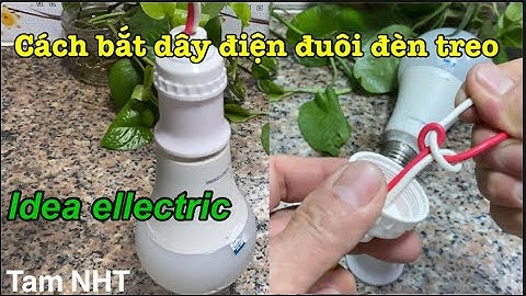 Bắt dây điện vào đuôi treo bóng đèn #Tam NHT #idea electric