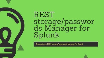 Splunkbase App : Discussion on  REST storage/passwords Manager for Splunk