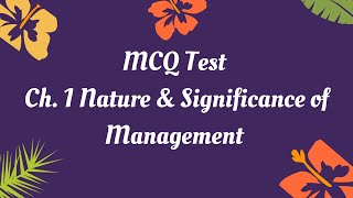 Mcq Test Chapter 1 Nature And Significance Of Management Class 12th