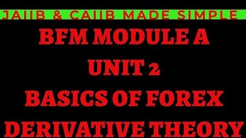 L5 || BFM || UNIT 2 || BASICS OF FOREX DERIVATIVES || THEORY