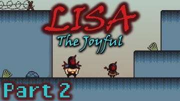 LISA: The Joyful - The Future Ruler of Olathe? - Part 2