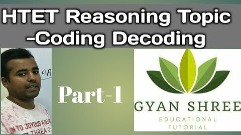 Reasoning Topic - Coding Decoding|Part-1| For HTET, UGC NET/JRF Paper-1| By Gyan Shree Tutorial