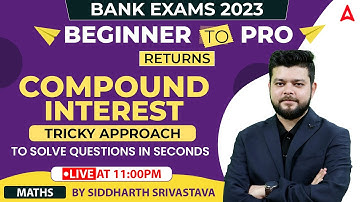 Beginners to Pro | COMPOUND INTEREST TRICKY APPROACH TO SOLVE QUESTIONS IN SECOND