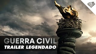 GUERRA CIVIL | Trailer Oficial Legendado