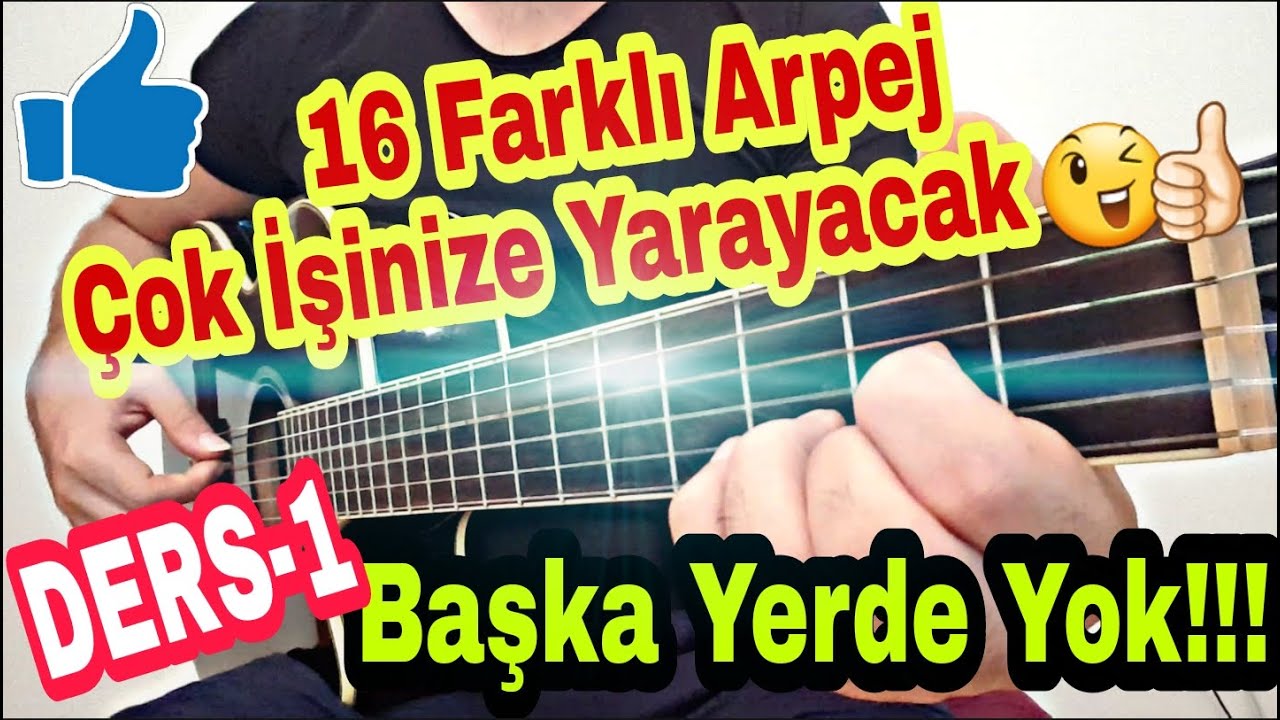 Arpej Nasıl Çalınır? Gitar Arpejleri - Bütün Arpejler -16 Farklı Arpej- Arpej Tekniği (Yeni Seri-1)