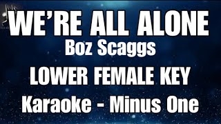 Download Lagu WE'RE ALL ALONE | Boz Scaggs • LOWER FEMALE KEY • KARAOKE | MINUS ONE MP3 Download Lagu WE'RE ALL ALONE | Boz Scaggs • LOWER FEMALE KEY • KARAOKE | MINUS ONE MP3