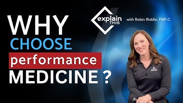 Why Choose Performance Medicine | Explain This w/ Robin Riddle, FNP-C