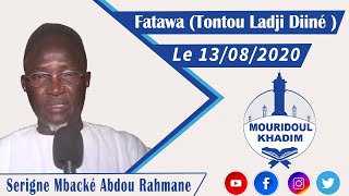 Fatawa Tontou ladji diiné ak Serigne Mback Abdou Rahman le 13 08 2020