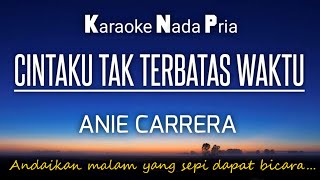 Cintaku Tak Terbatas Waktu - Annie  Carrera Karaoke Nada Pria