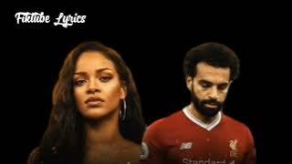 Rihanna x Mohamed Salah - The Egyptian King (Lyrics Video)