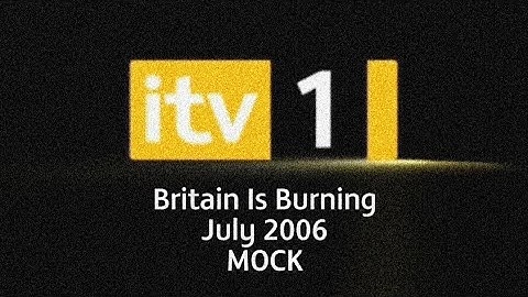 ITV1 - Britain Is Burning - 19 July 2006 - EAS Scenario (MOCK)