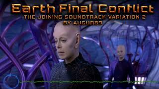 Earth Final Conflict - The Joining Soundtrack Variation 2 @Augur89
