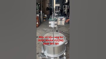 Máy đảo bắp rang bơ công nghiệp tại xưởng gia công Theo yêu cầu #maydaobaprangbo#inoxnhanvuong