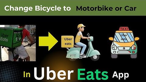 How to change Vehicle in Uber eats deliver app | Uber Bicycle to Uber Motorbike/Car