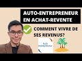 Auto-entrepreneur en Achat-Revente: comment Vivre de ses Revenus?