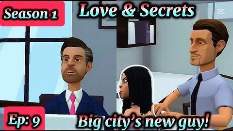 Love 😍❤& Secrets Season 1 Episode 9 || Big City’s New guy! 😎