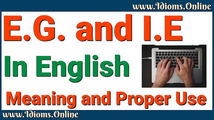 E.G. vs I.E. Meaning in English and Correct Use