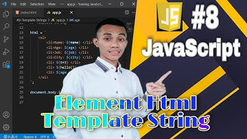 JavaScript Tutorial #8 : Element Html dengan Template String | Belajar Javascript