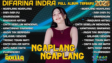 NGAPLANG NGAPLANG - PAPI PAPI PU - DIFARINA INDRA ADELLA FULL ALBUM TERBARU 2025 | OM ADELLA