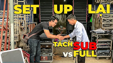 Setup lại dàn âm thanh sự kiện cho anh Anh - Ba Vì, HN | Nâng cấp crossover tách tiếng Sub vs Full